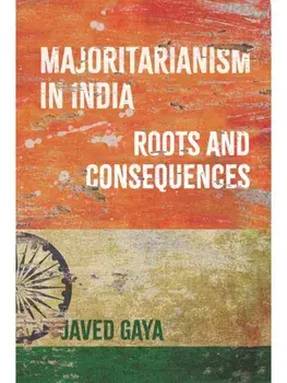 Majoritarianism in India. Roots and Consequences, Paperback/Javed Gaya