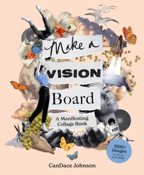 Make a Vision Board. A Manifesting Collage Book, Paperback/CanDace Johnson