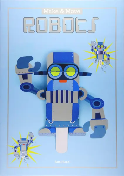 Make and Move: Robots | Sato Hisao