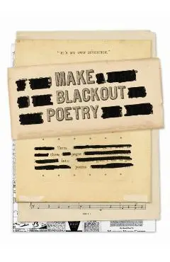 Make Blackout Poetry: Turn These Pages Into Poems - John Carroll