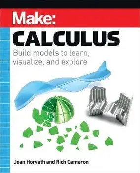 Make: Calculus. Build models to learn, visualize, and explore, Paperback/Rich Cameron