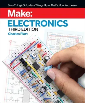 Make: Electronics: Learning by Discovery: A Hands-On Primer for the New Electronics Enthusiast, Paperback/Charles Platt