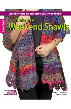 Make in a Weekend Shawls - Jean Leinhauser