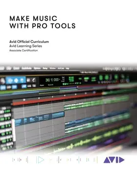 Make Music with Pro Tools. Official Avid Curriculum, Paperback/Avid Technology