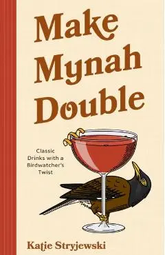 Make Mynah Double - Katie Stryjewski