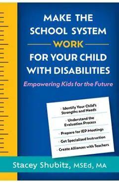 Make the School System Work for Your Child with Disabilities: Empowering Kids for the Future - Stacey Shubitz