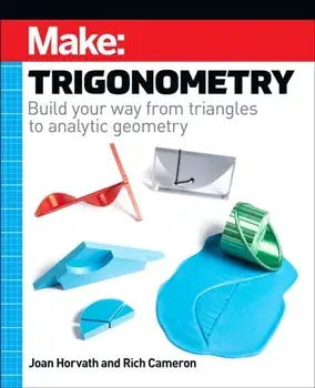 Make - Trigonometry. Build your way from triangles to analytic geometry, Paperback/Rich Cameron