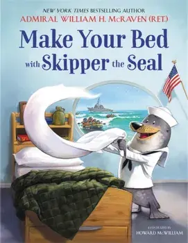 Make Your Bed with Skipper the Seal, Hardcover/William H. McRaven