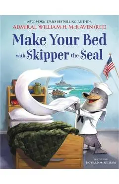 Make Your Bed with Skipper the Seal - William H. Mcraven