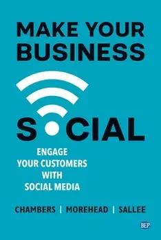 Make Your Business Social: Engage Your Customers With Social Media, Paperback/Lindsay Chambers