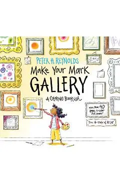 Make Your Mark Gallery: A Coloring Book-Ish - Peter H. Reynolds