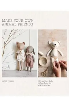 Make Your Own Animal Friends - Katia Ferris