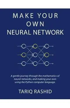 Make Your Own Neural Network - Tariq Rashid