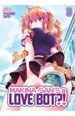 Makina-San's a Love Bot?! Vol. 3 - Yoshimi Sato