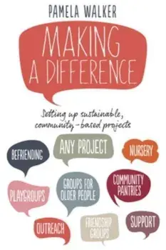 Making a Difference. Setting up sustainable, community-based projects, Paperback/Pamela Walker