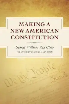 Making a New American Constitution, Paperback/Sanford V. Levinson
