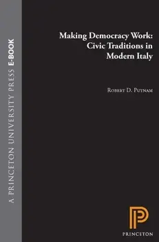 Making Democracy Work. Civic Traditions in Modern Italy, Paperback/Raffaella Y. Nanetti