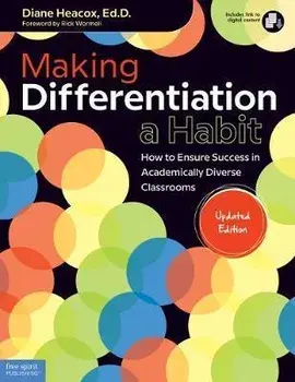 Making Differentiation a Habit: How to Ensure Success in Academically Diverse Classrooms, Paperback/Diane Heacox