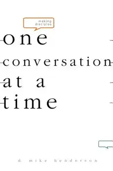 Making Disciples-One Conversation at a Time, Paperback/D. Michael Henderson