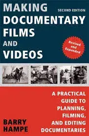Making Documentary Films and Videos: A Practical Guide to Planning, Filming, and Editing Documentaries, Paperback/Barry Hampe