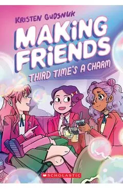 Making Friends: Third Time's a Charm (Making Friends #3), 3 - Kristen Gudsnuk