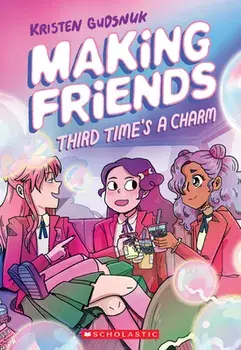 Making Friends: Third Time's a Charm (Making Friends #3), 3, Paperback/Kristen Gudsnuk