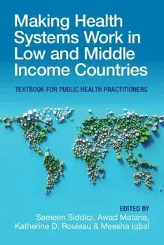 Making Health Systems Work in Low and Middle Income Countries. Textbook for Public Health Practitioners, Paperback/***