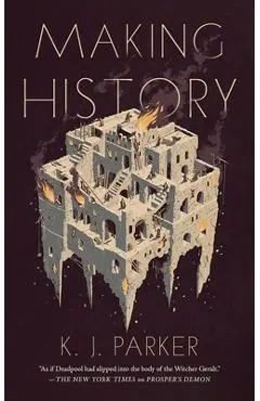 Making History - K. J. Parker