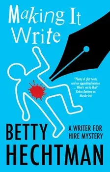 Making It Write. Main, Hardback/Betty Hechtman