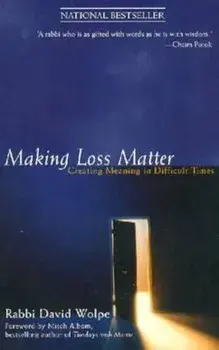 Making Loss Matter: Creating Meaning in Difficult Times, Paperback/David J. Wolpe