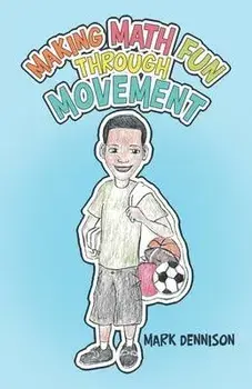 Making Math Fun Through Movement, Paperback/Mark Dennison