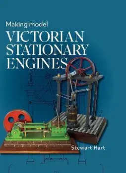 Making Model Victorian Stationary Engines, Hardback/Stewart B Hart