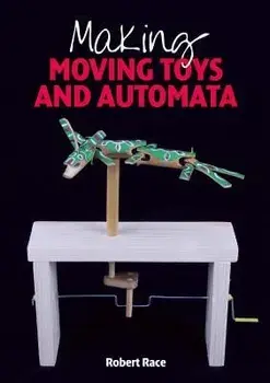 Making Moving Toys and Automata, Paperback/Robert Race