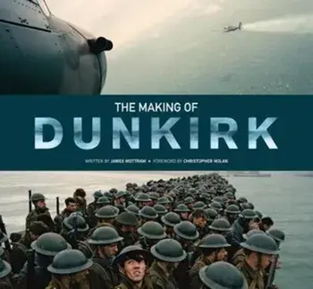 Making of Dunkirk, Hardback/James Mottram