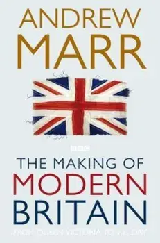 Making of Modern Britain, Paperback/Andrew Marr