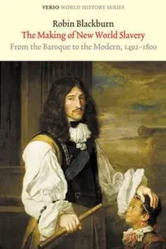 Making of New World Slavery, Paperback/Robin Blackburn