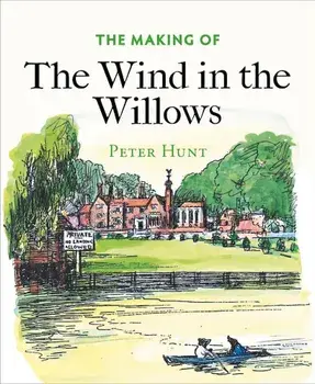 Making of The Wind in the Willows, Paperback/Peter Hunt