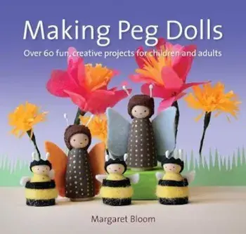 Making Peg Dolls, Paperback/Margaret Bloom
