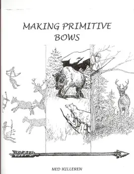 Making Primitive Bows, Paperback/Norman Hilleren