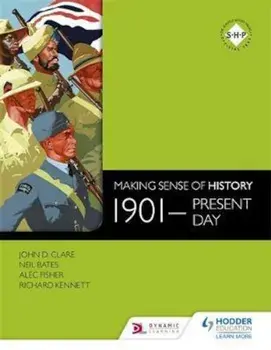 Making Sense of History: 1901-present day, Paperback/John D Clare