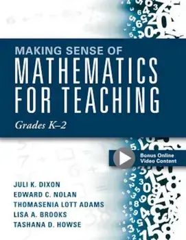 Making Sense of Mathematics for Teaching Grades K-2: Communicate the Context Behind High-Cognitive-Demand Tasks for Purposeful, Productive Learning, Paperback/Juli Dixon