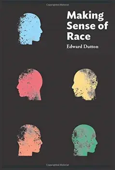 Making Sense of Race, Hardcover/Edward Dutton