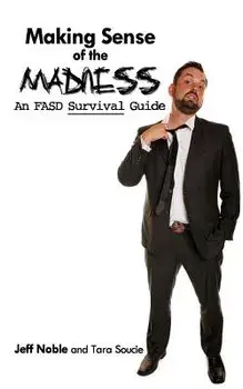 Making Sense of the Madness: An Fasd Survival Guide, Paperback/Jeff Noble