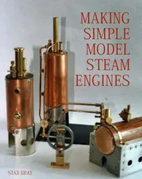 Making Simple Model Steam Engines, Hardcover/Stan Bray