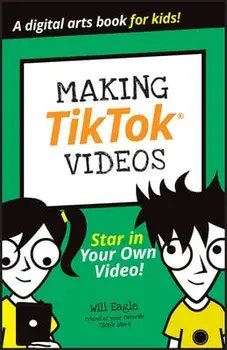 Making TikTok Videos, Paperback/W Eagle