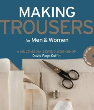 Making Trousers for Men & Women: A Multimedia Sewing Workshop 'With DVD ROM', Paperback/David Coffin