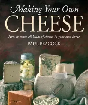 Making Your Own Cheese, Paperback/Paul Peacock