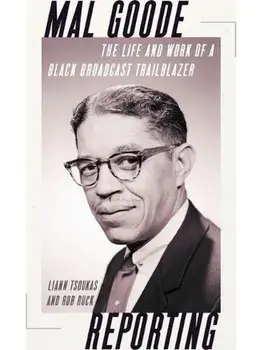 Mal Goode Reporting. The Life and Work of a Black Broadcast Trailblazer, Paperback/Rob Ruck