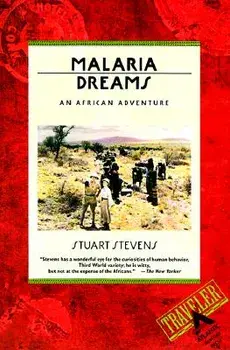 Malaria Dreams, Paperback/Stuart Stevens