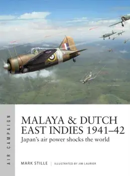 Malaya & Dutch East Indies 1941-42. Japan's air power shocks the world, Paperback/Mark Stille